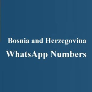 Bosnia and Herzegovina WhatsApp Numbers